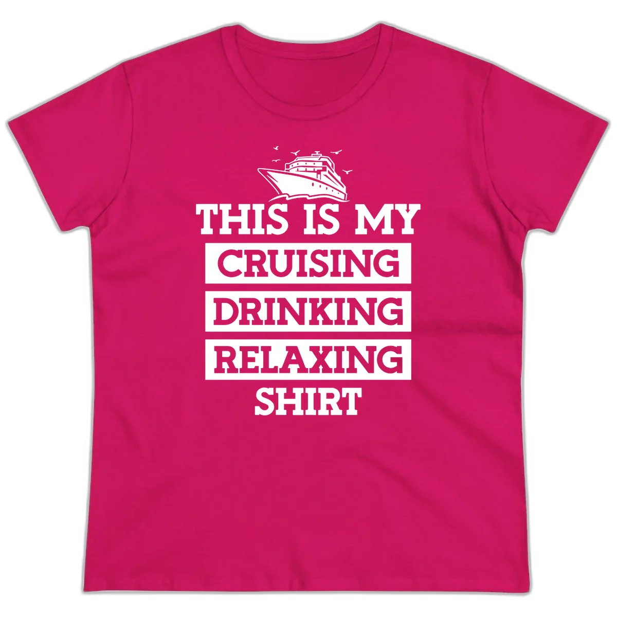 My Cruising Drinking Relaxing Ladies Tee in Heliconia