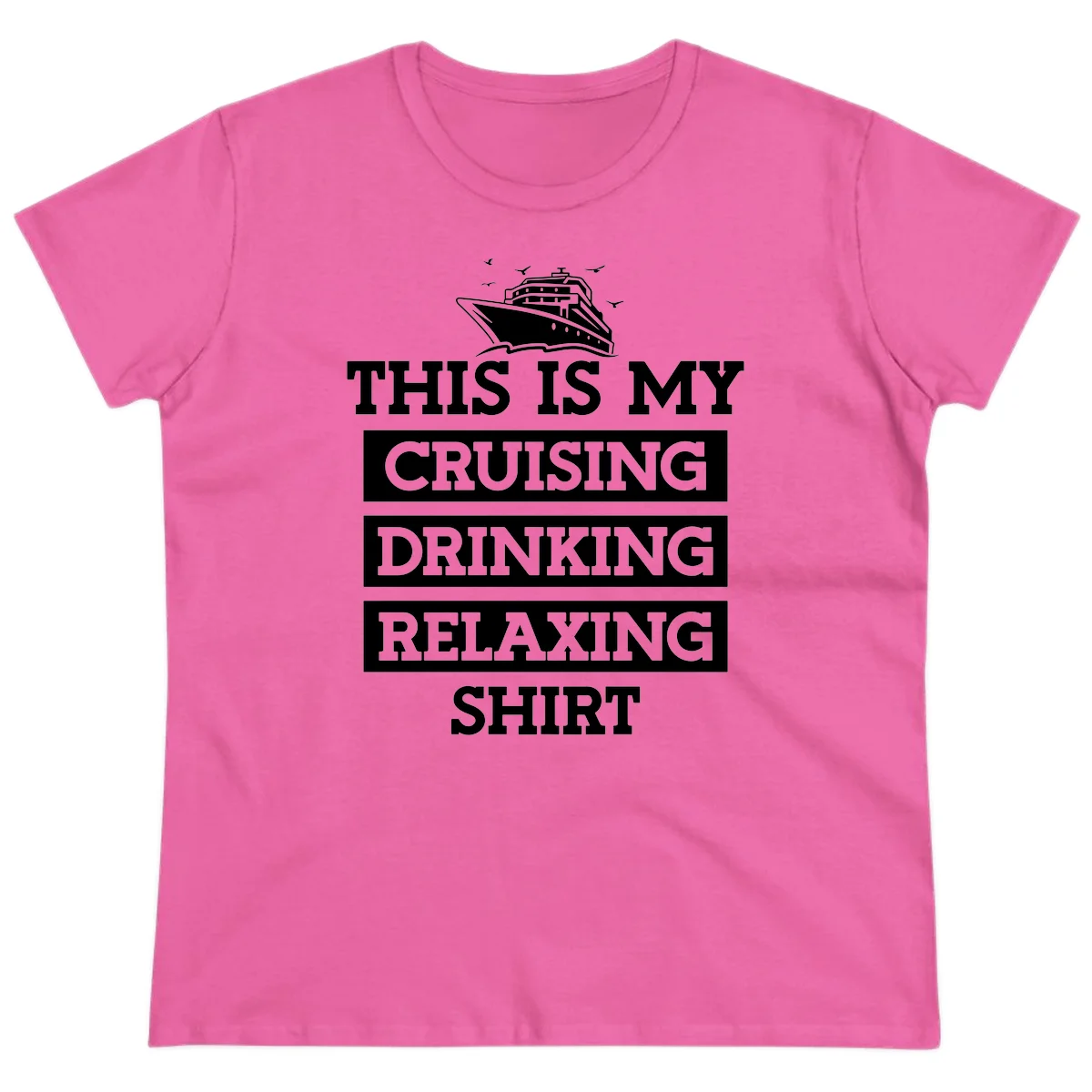 My Cruising Drinking Relaxing Ladies Tee in Azalea