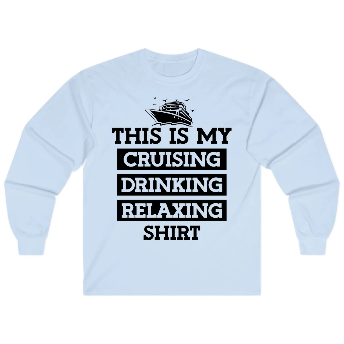 My Cruising Drinking Relaxing Long Sleeve in Light Blue