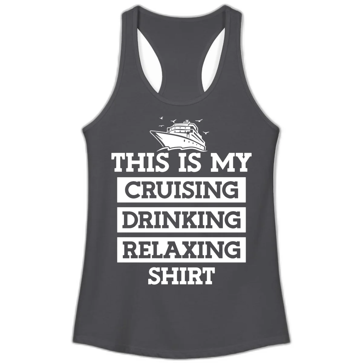 My Cruising Drinking Relaxing Ladies Tank in Solid Dark Gray