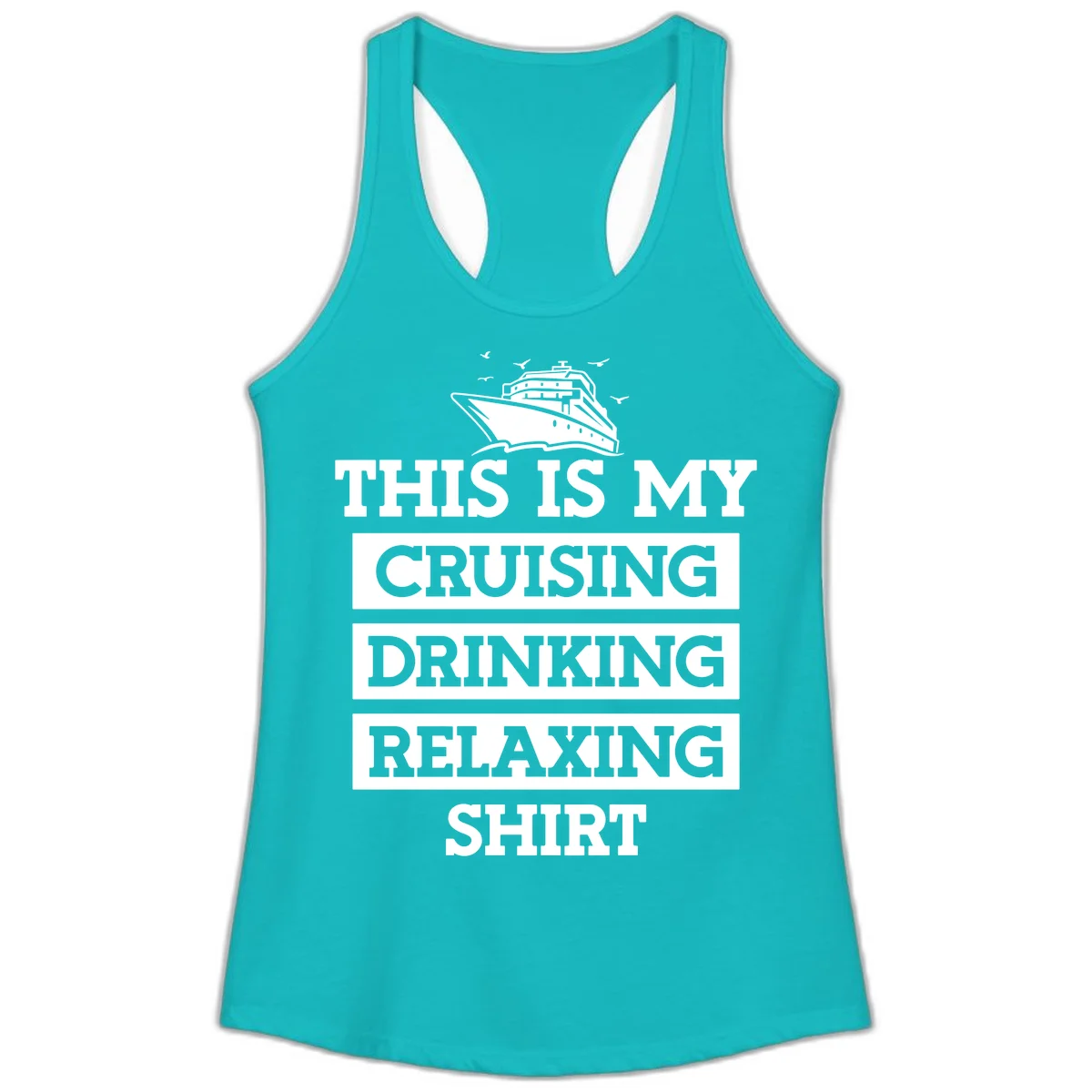 My Cruising Drinking Relaxing Ladies Tank in Tahiti Blue