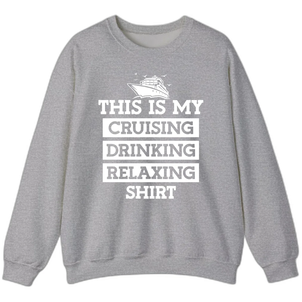 My Cruising Drinking Relaxing Sweatshirt in Sport Grey