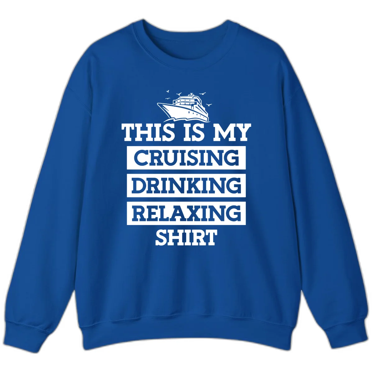 My Cruising Drinking Relaxing Sweatshirt in Royal