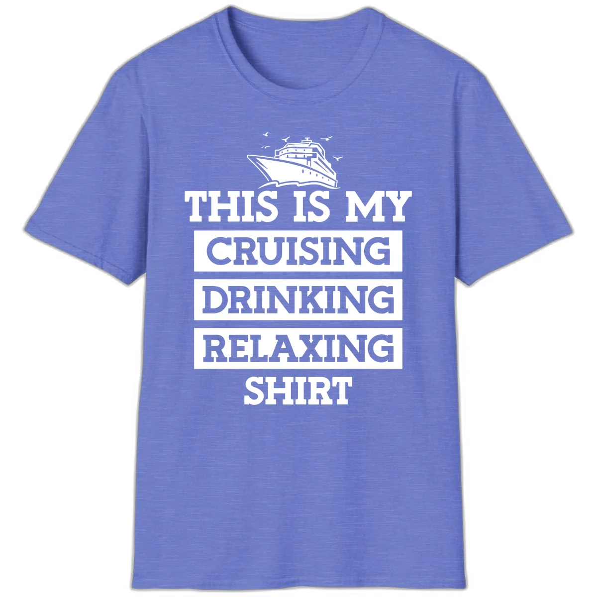 My Cruising Drinking Relaxing T-Shirt in Heather Royal