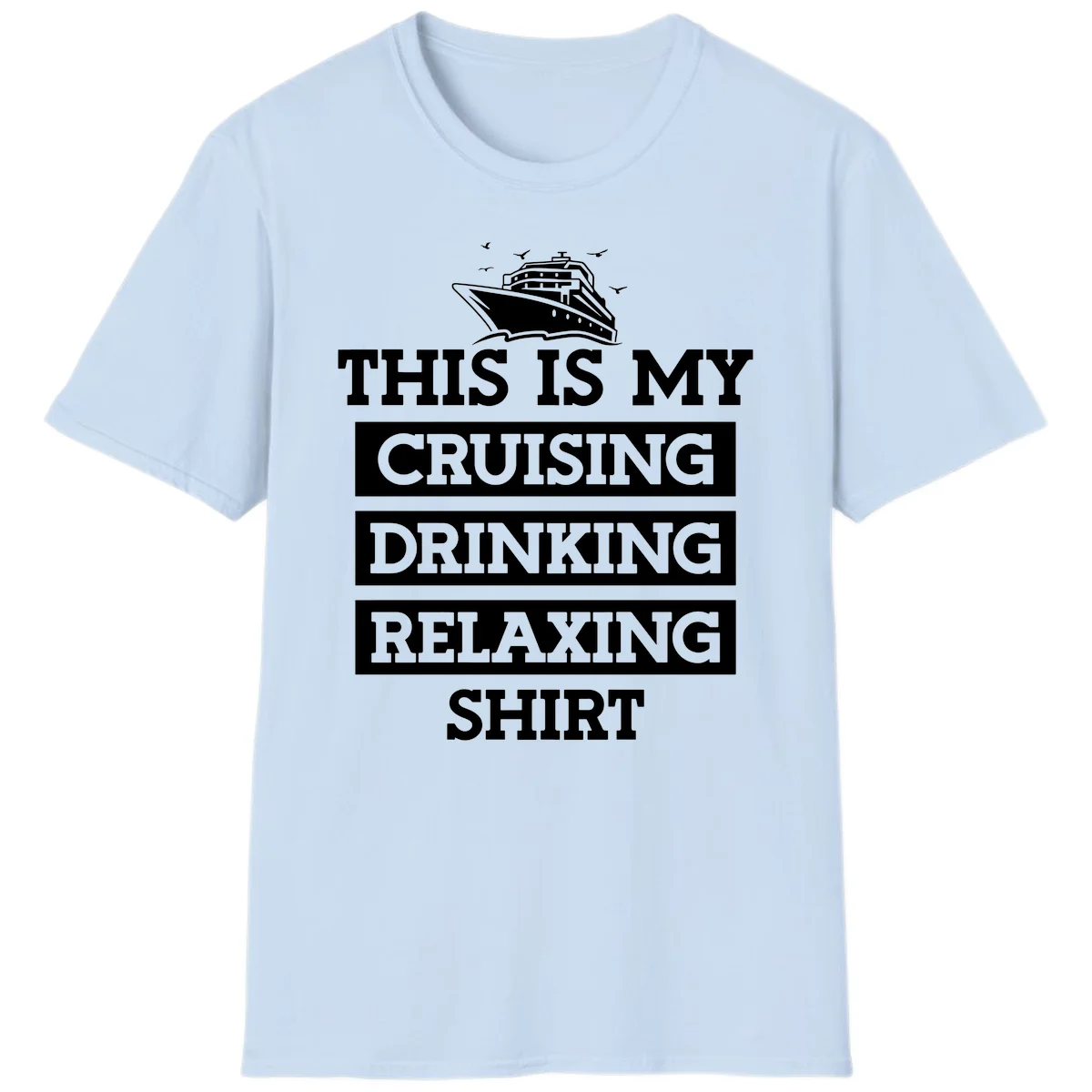 My Cruising Drinking Relaxing T-Shirt in Light Blue