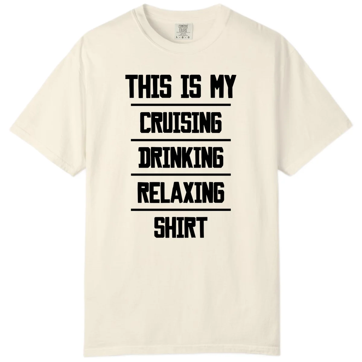 My Cruising Drinking Relaxing Comfort Color in Ivory