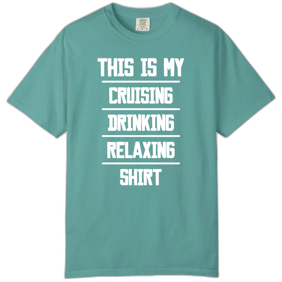 My Cruising Drinking Relaxing Comfort Color in Seafoam