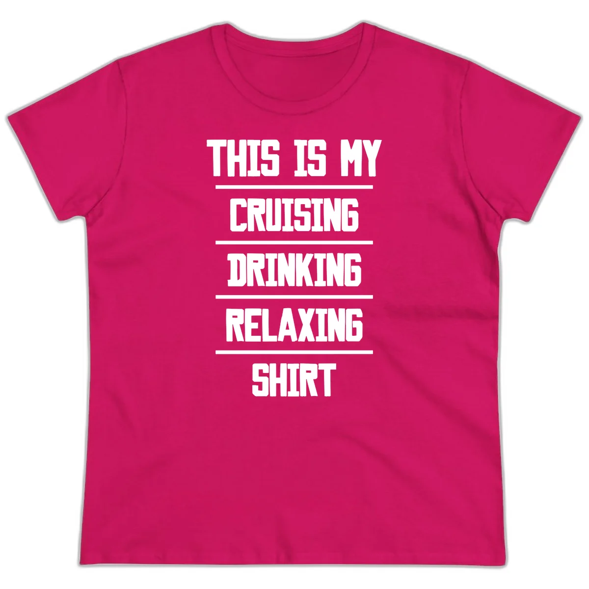 My Cruising Drinking Relaxing Ladies Tee in Heliconia