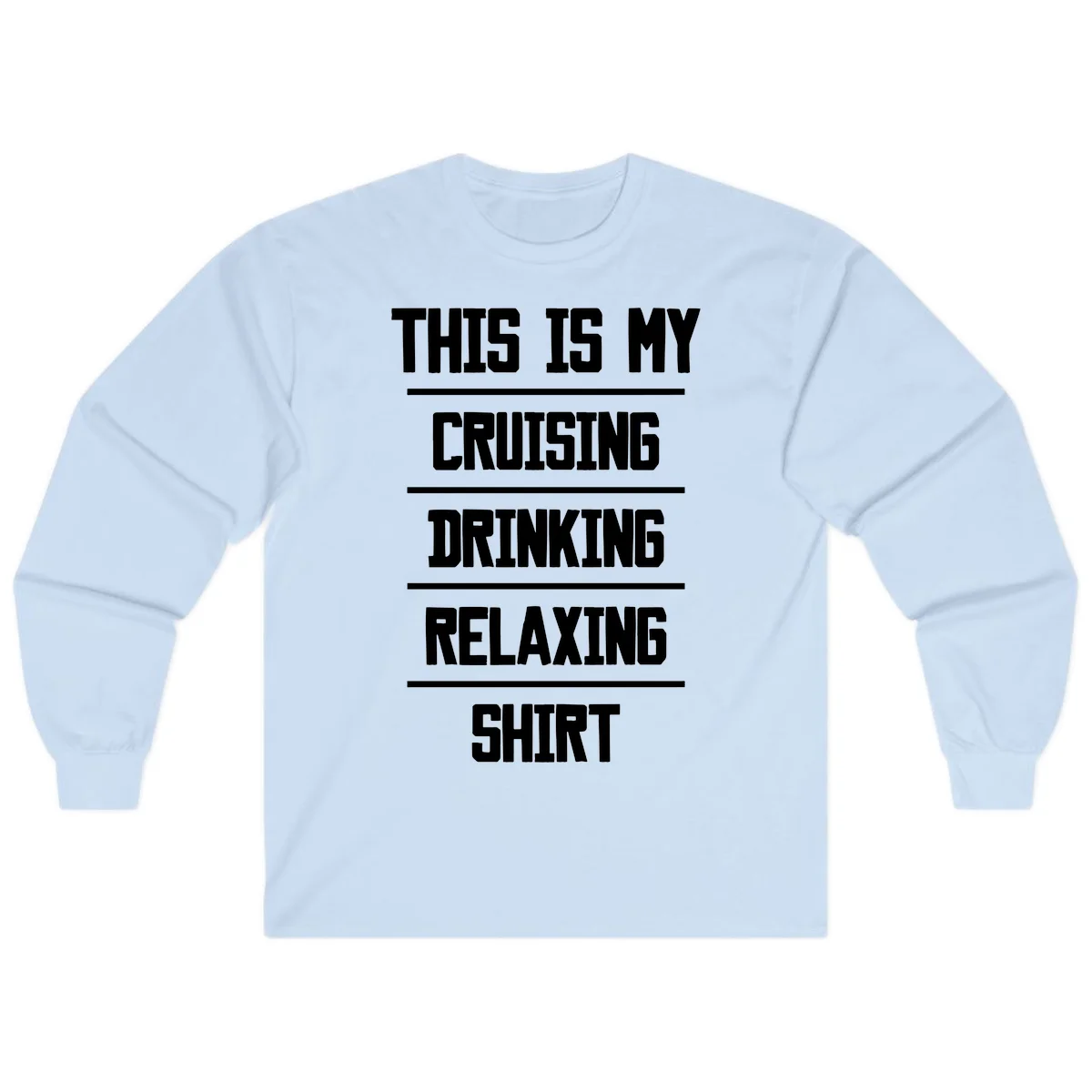 My Cruising Drinking Relaxing Long Sleeve in Light Blue