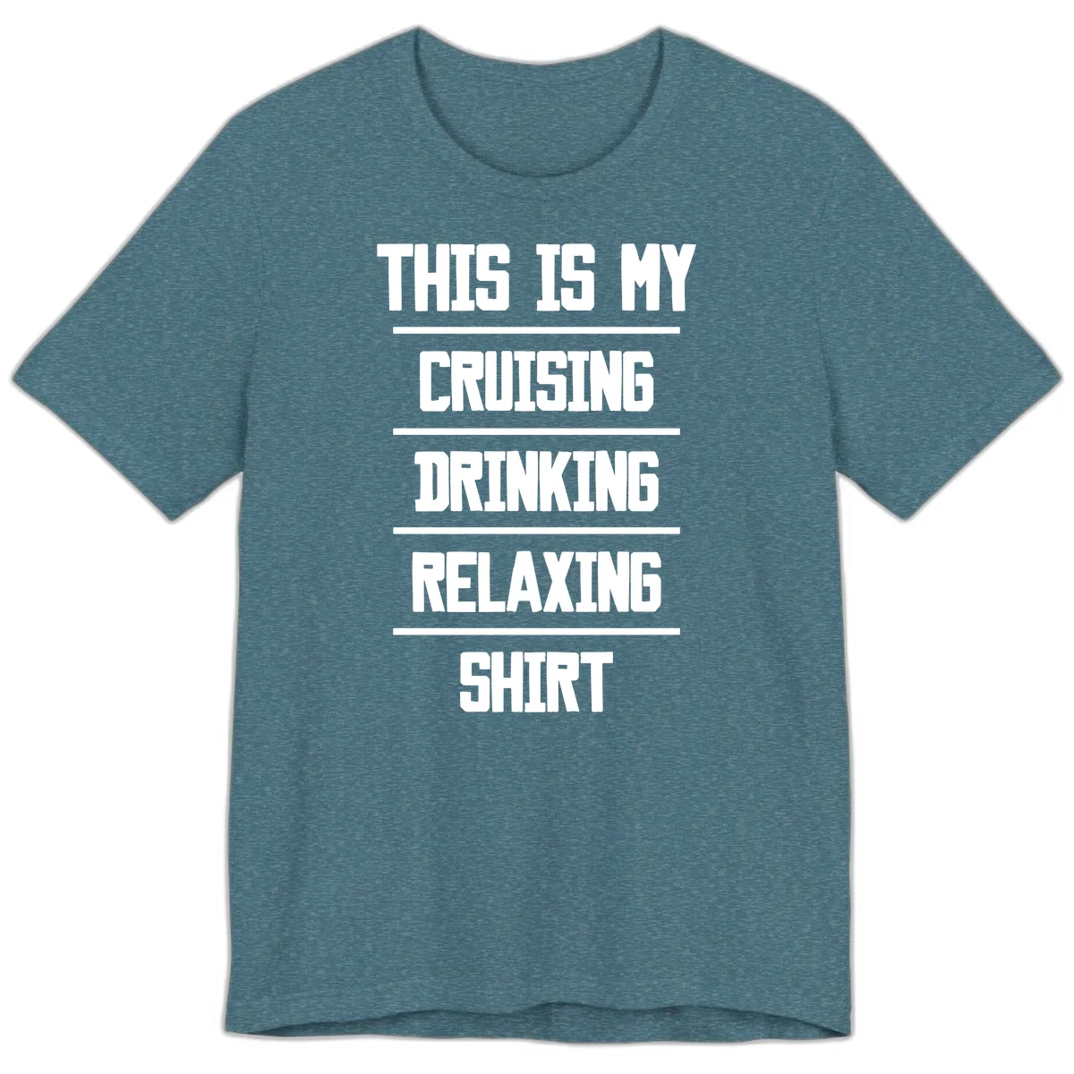 My Cruising Drinking Relaxing Premium T-Shirt in Heather Deep Teal