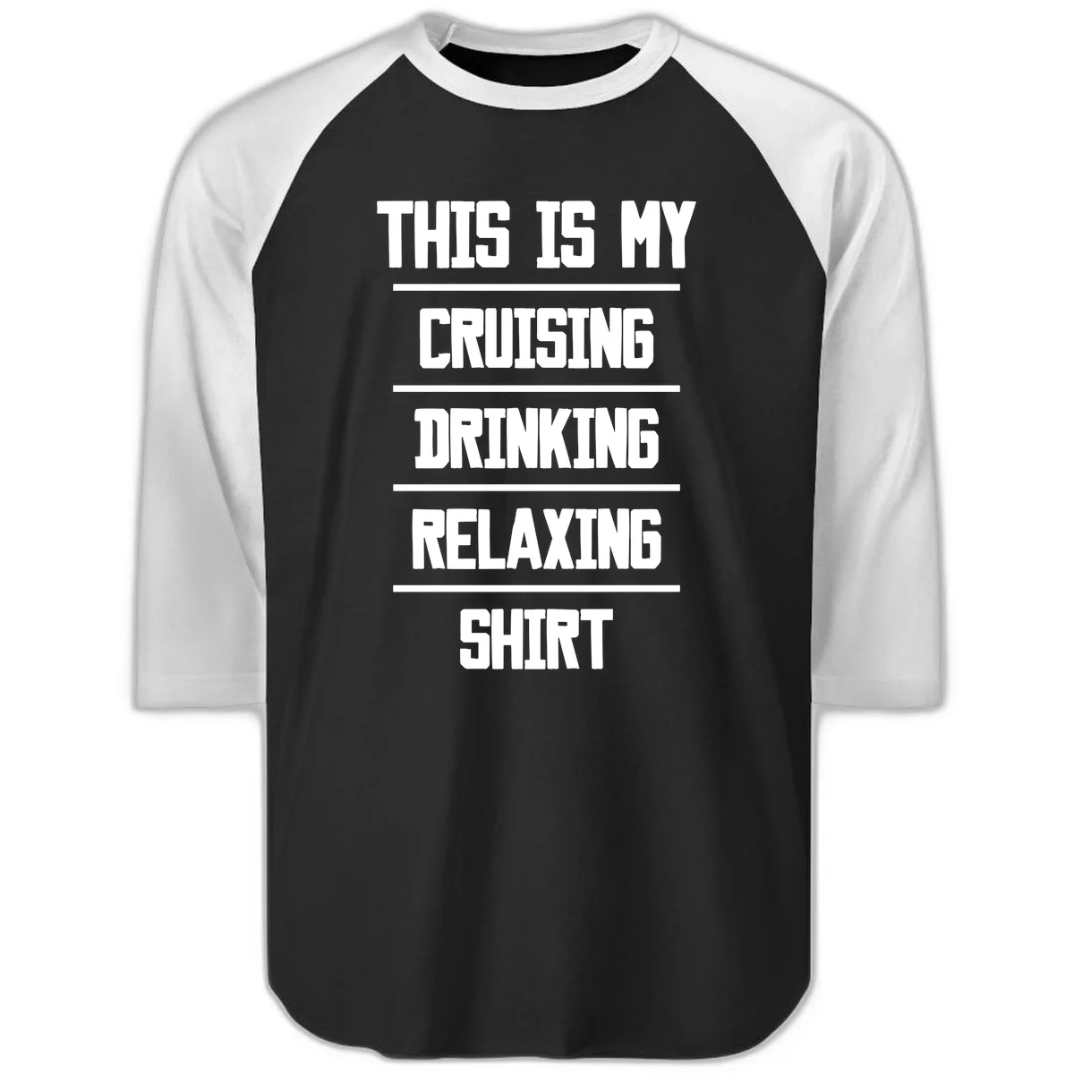 My Cruising Drinking Relaxing Raglan 3/4 in Black White