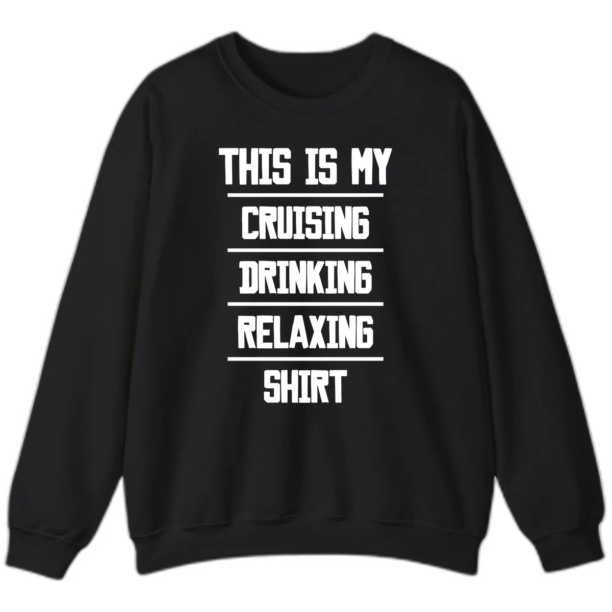 My Cruising Drinking Relaxing Sweatshirt in Black