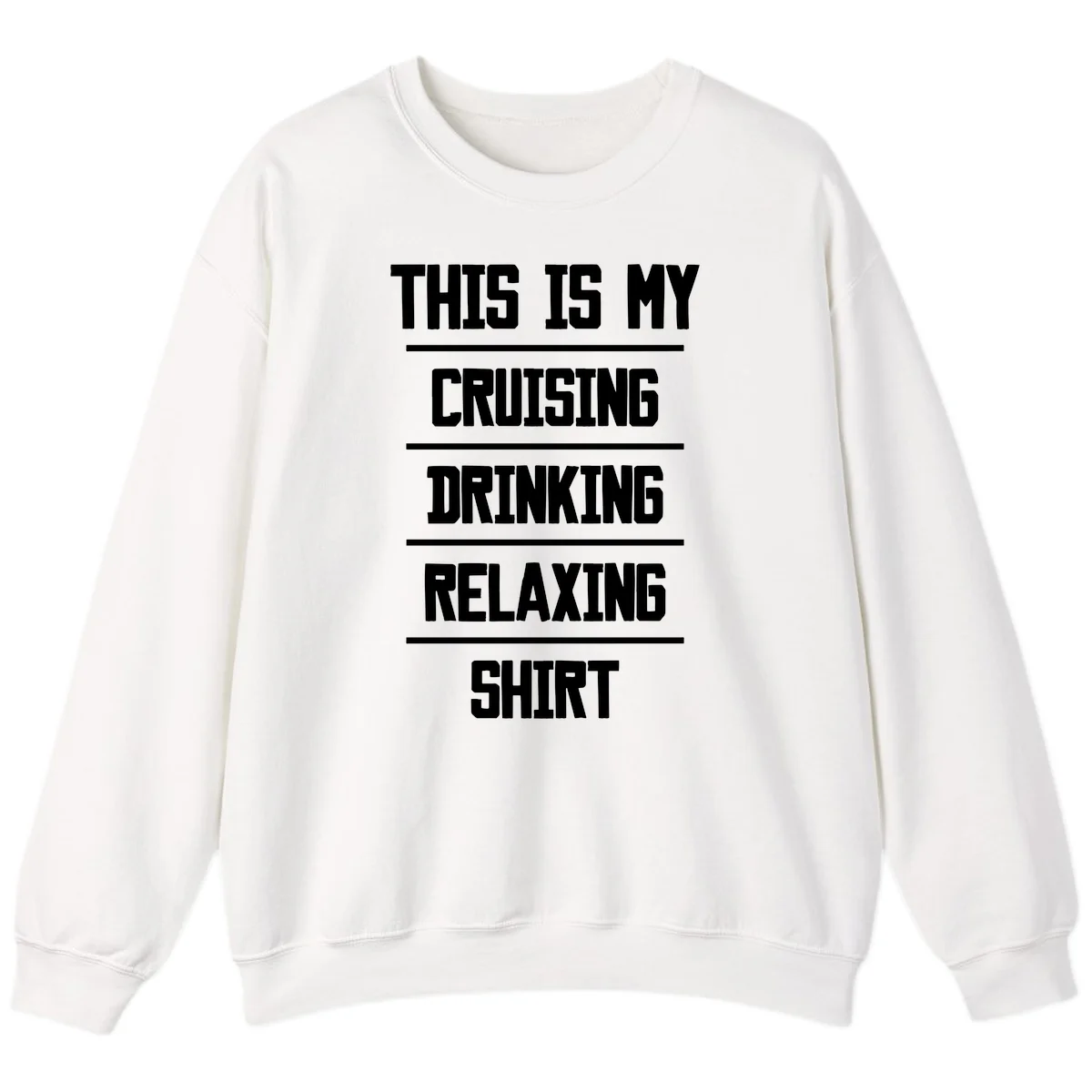 My Cruising Drinking Relaxing Sweatshirt in White