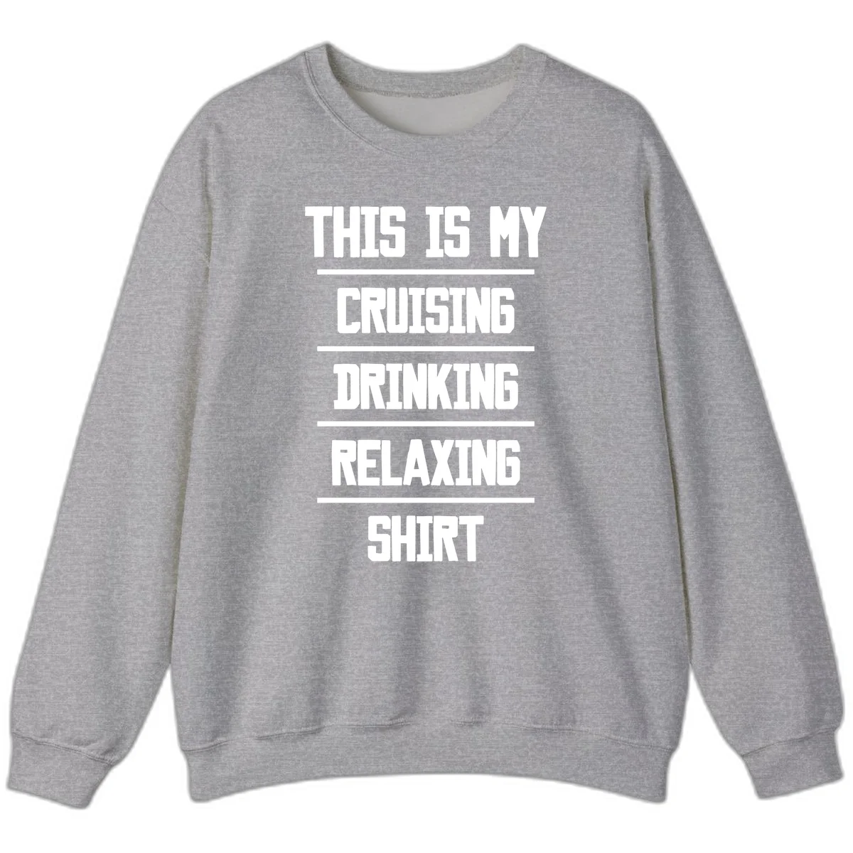 My Cruising Drinking Relaxing Sweatshirt in Sport Grey