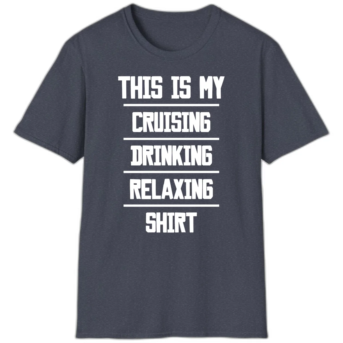 My Cruising Drinking Relaxing T-Shirt in Heather Navy