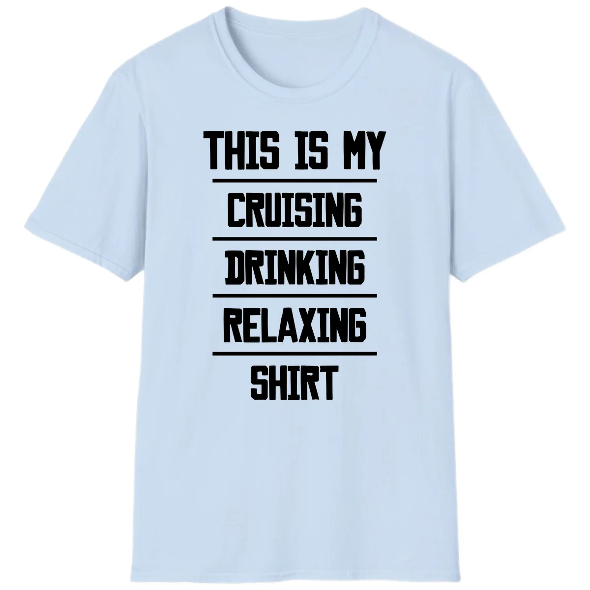 My Cruising Drinking Relaxing T-Shirt in Light Blue