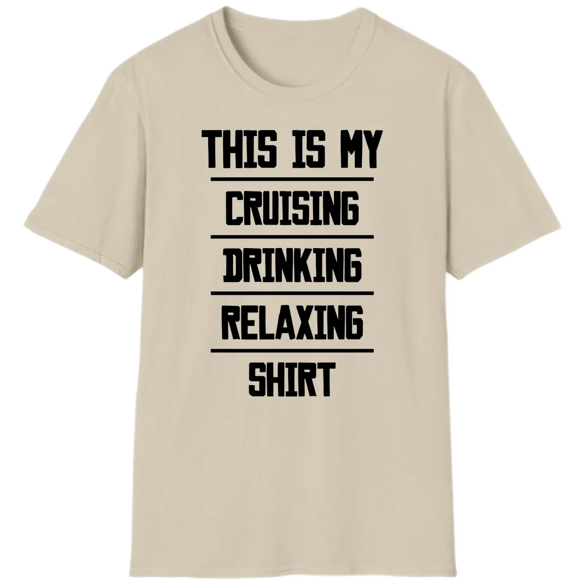 My Cruising Drinking Relaxing T-Shirt in Sand
