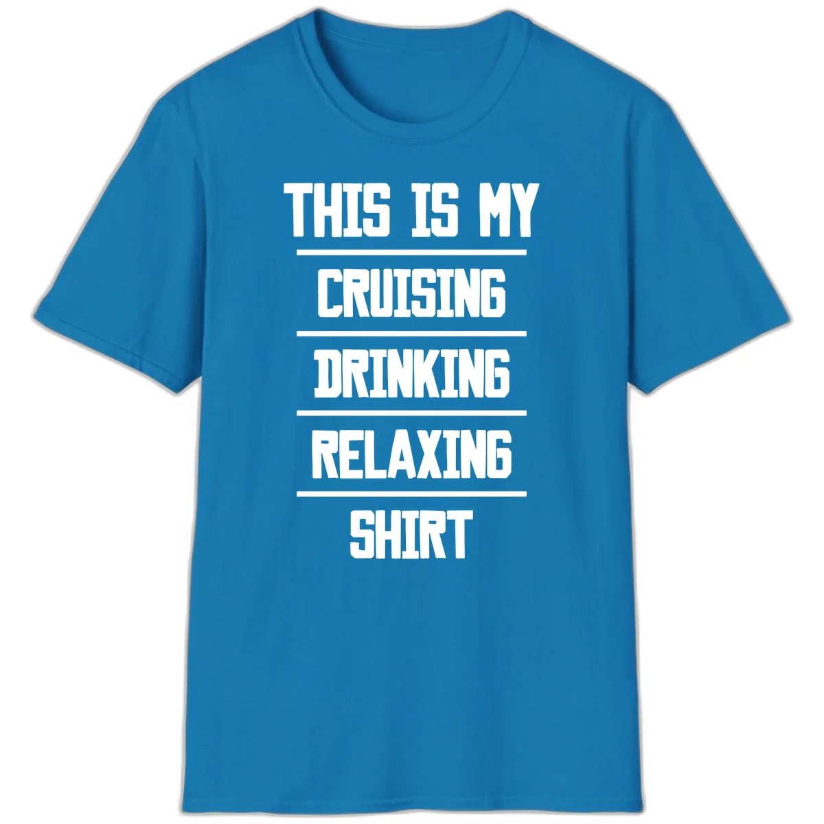 My Cruising Drinking Relaxing T-Shirt in Sapphire