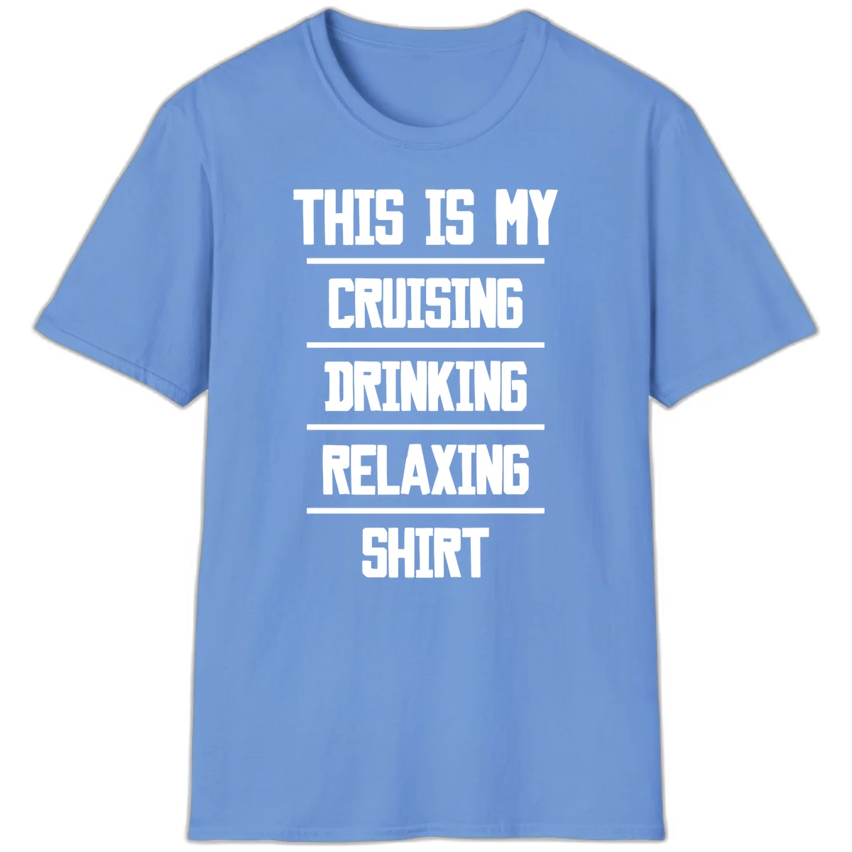 My Cruising Drinking Relaxing T-Shirt in Carolina Blue