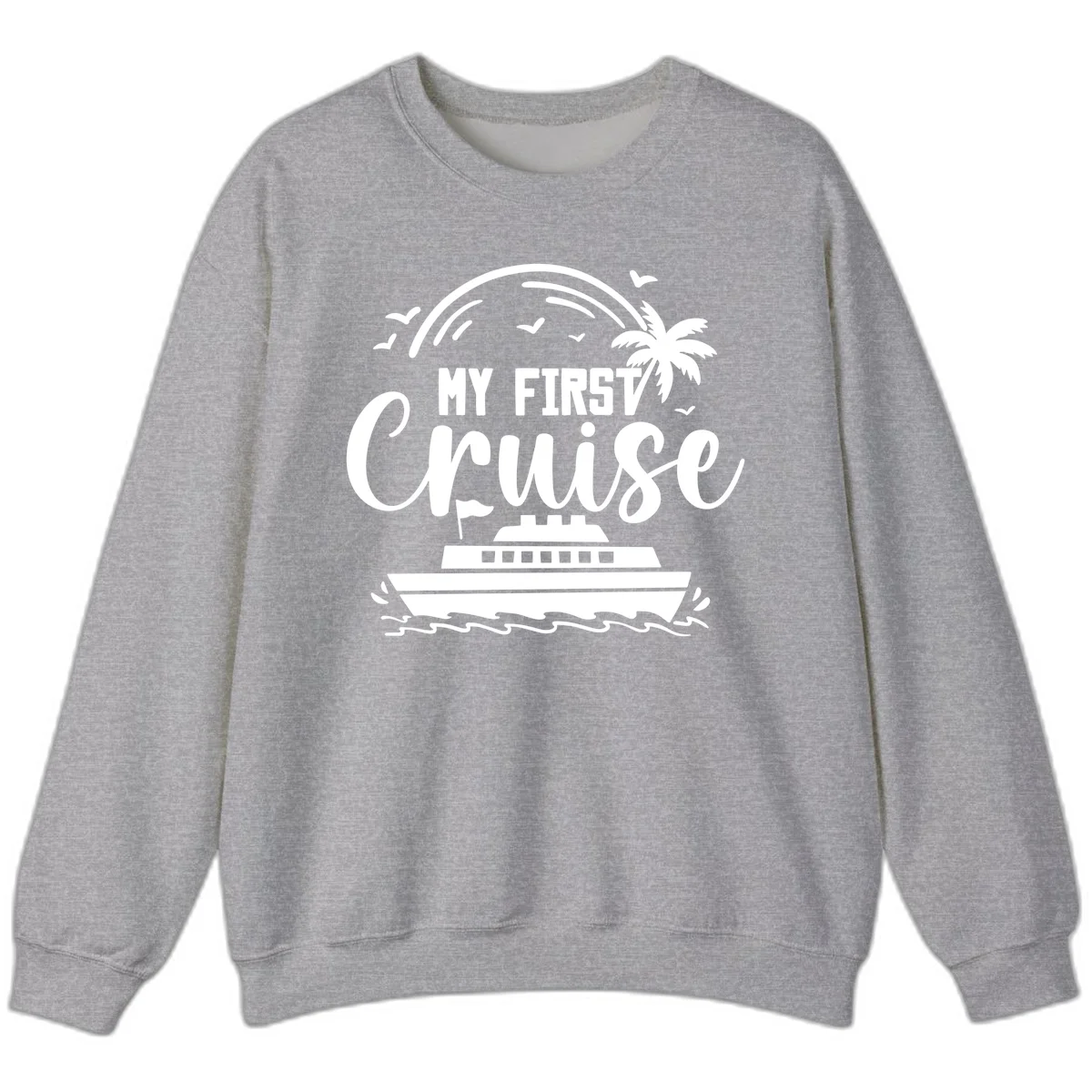 My First Cruise Sweatshirt in Sport Grey