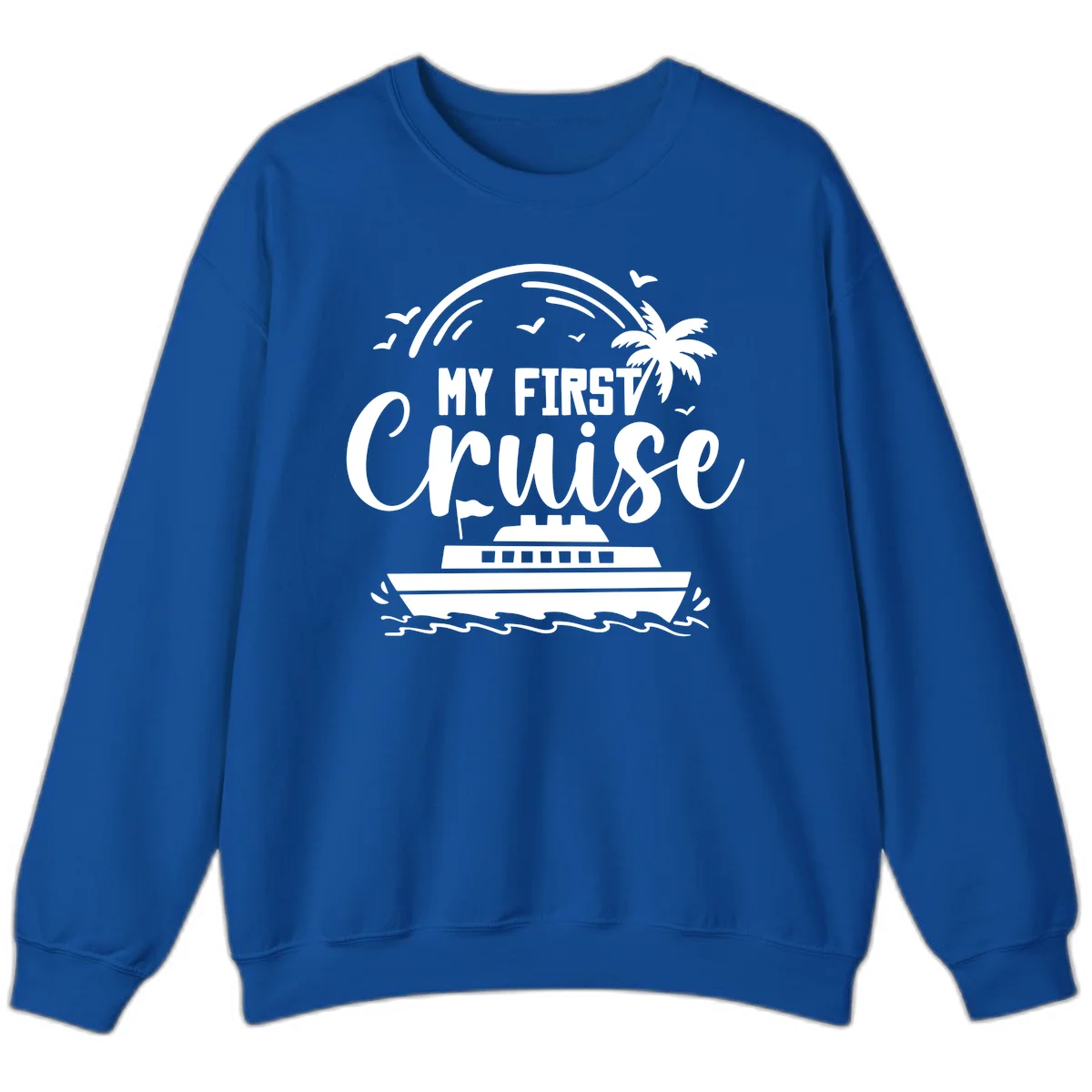 My First Cruise Sweatshirt in Royal