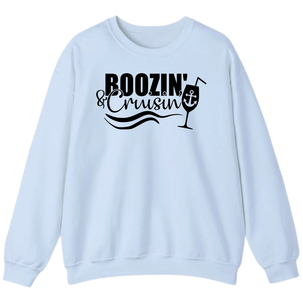 Boozin' & Cruising Nautical Design Sweatshirt in Light Blue