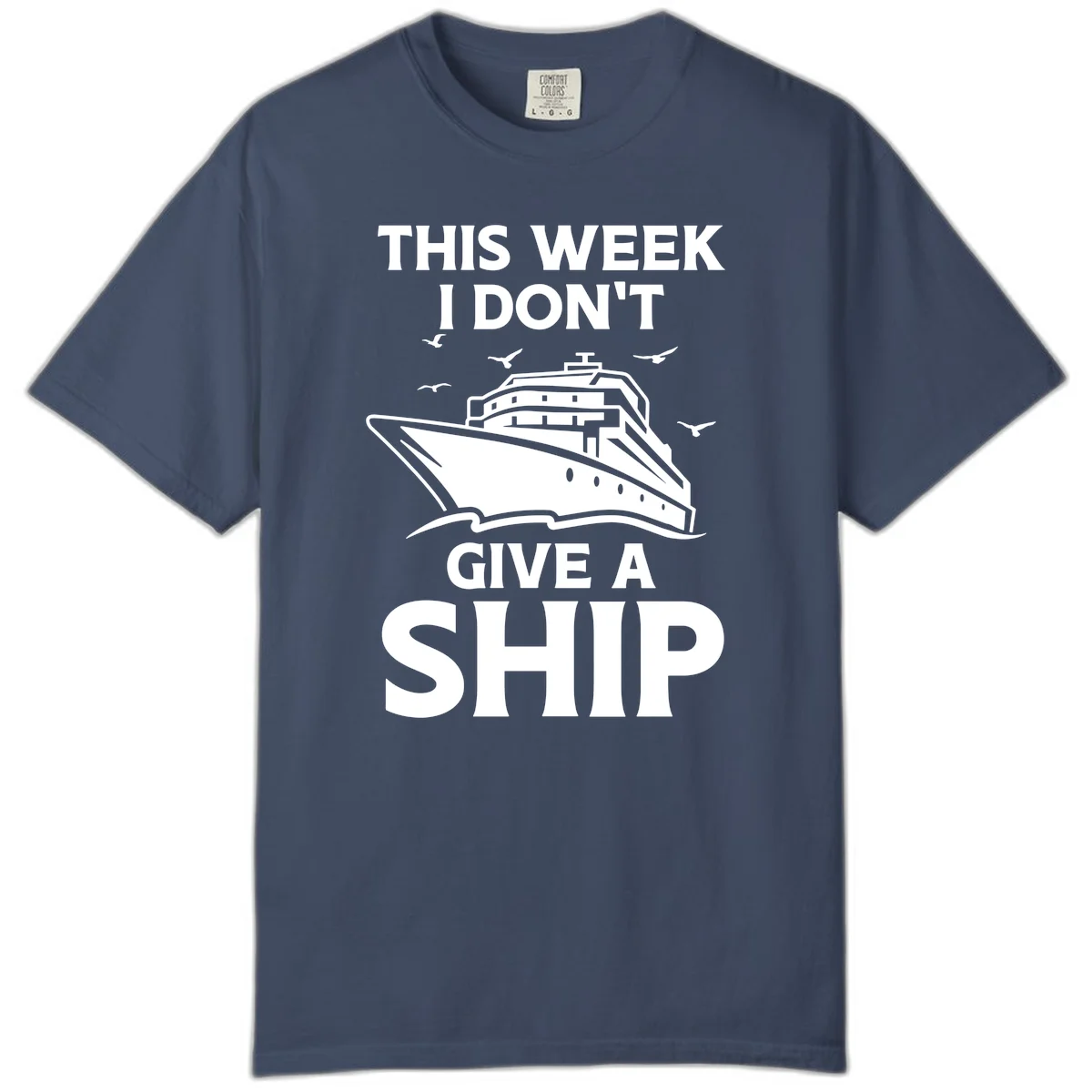 This Week I Don't Give A Ship Comfort Color Tee in Midnight