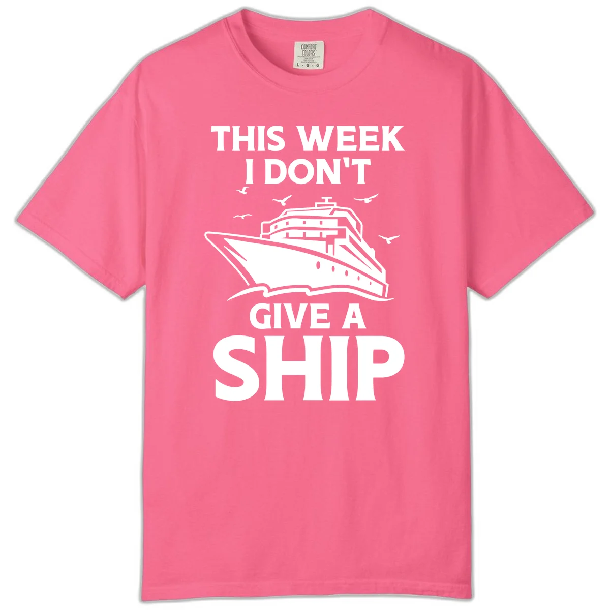 This Week I Don't Give A Ship Comfort Color Tee in Crunchberry