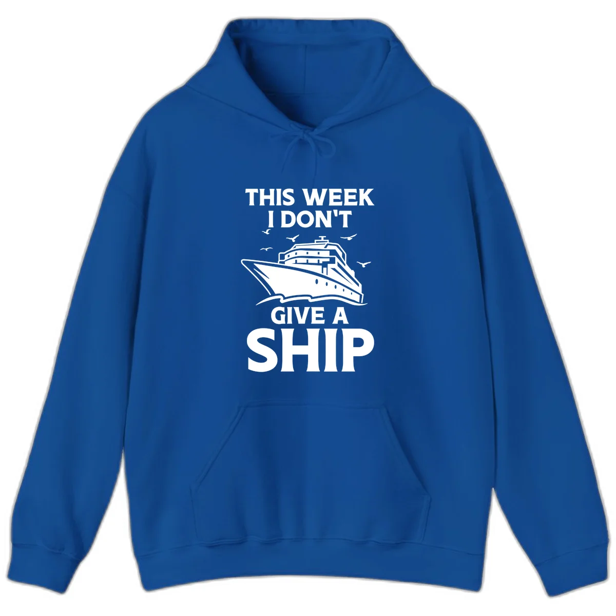 This Week I Don't Give A Ship Hoodie in Royal