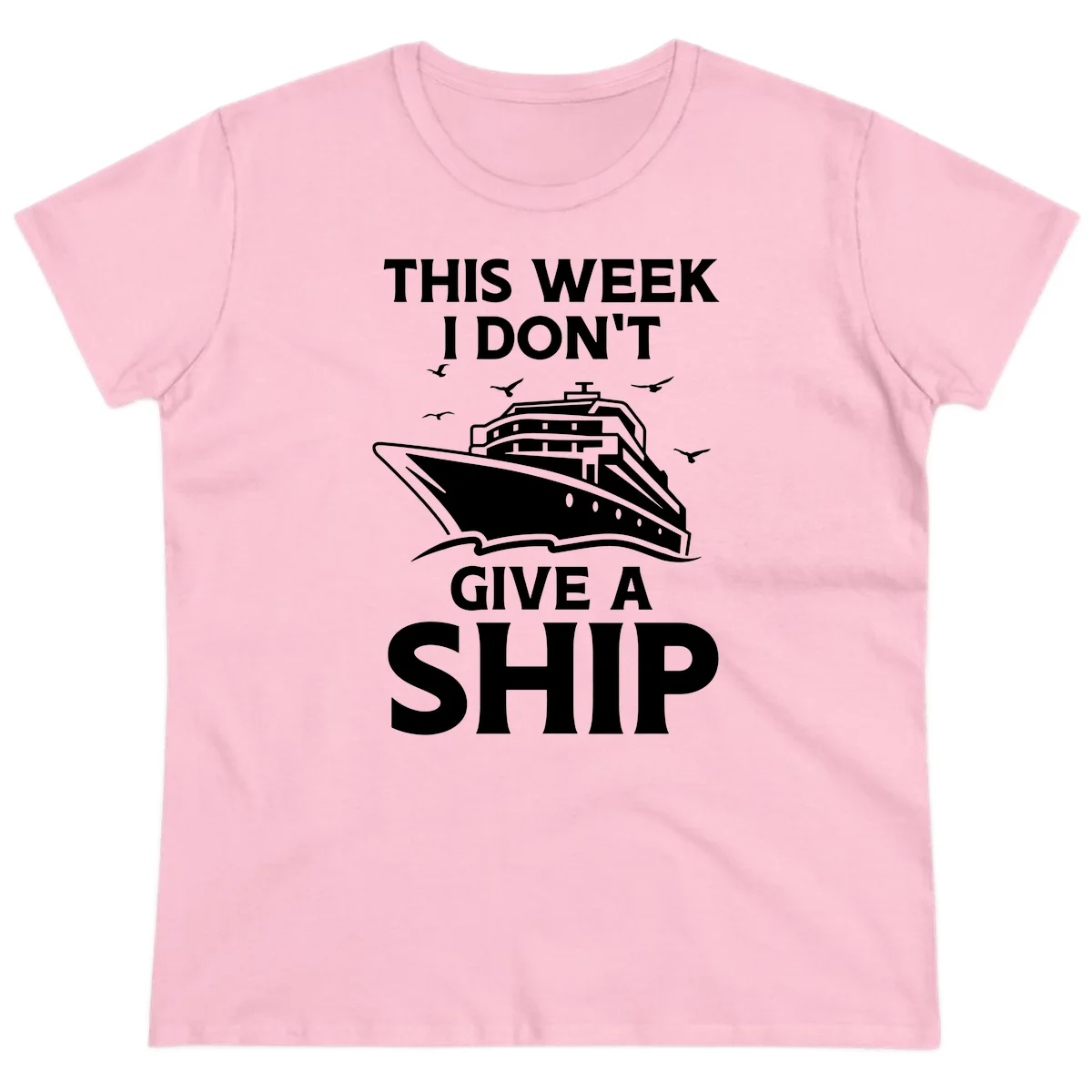 This Week I Don't Give A Ship Ladies Tee in Light Pink