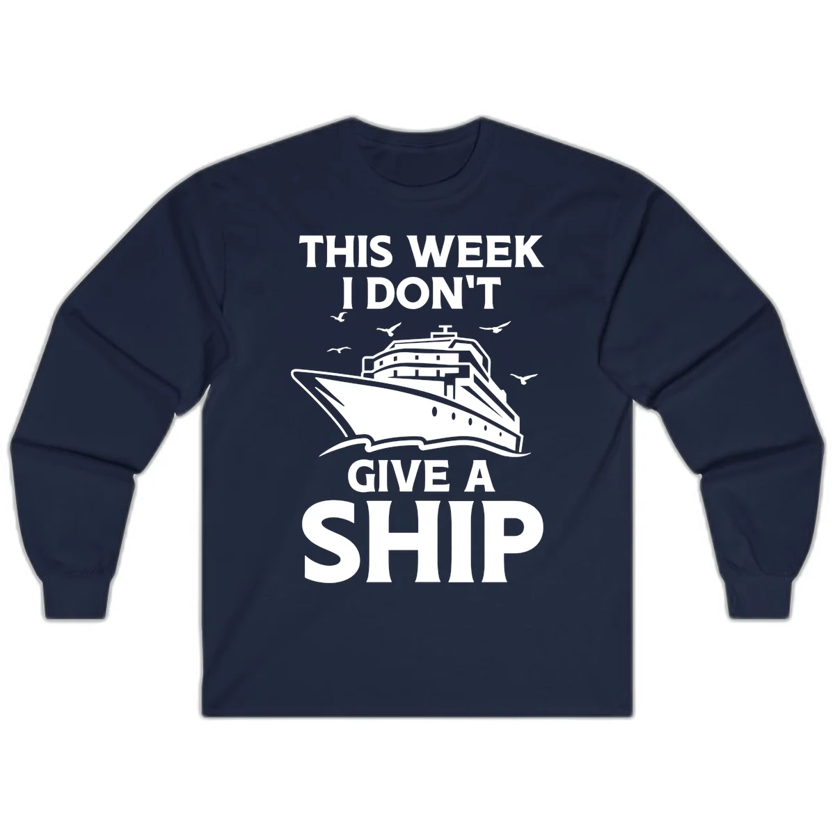 This Week I Don't Give A Ship Long Sleeve Tee in Navy