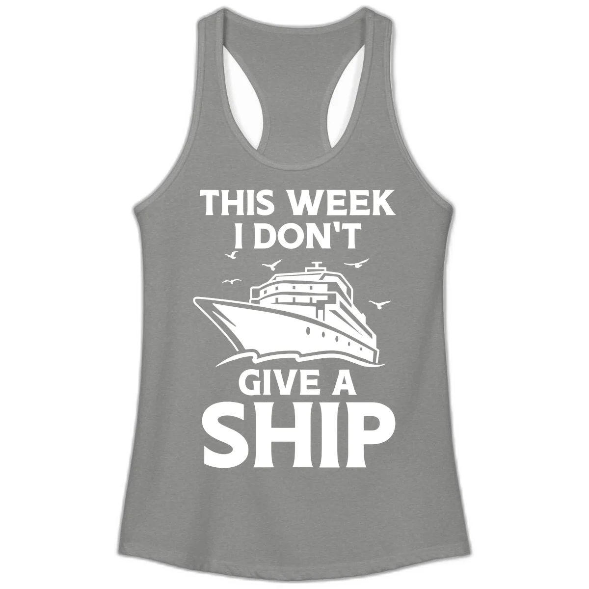 This Week I Don't Give A Ship Ladies Tank in Heather Grey