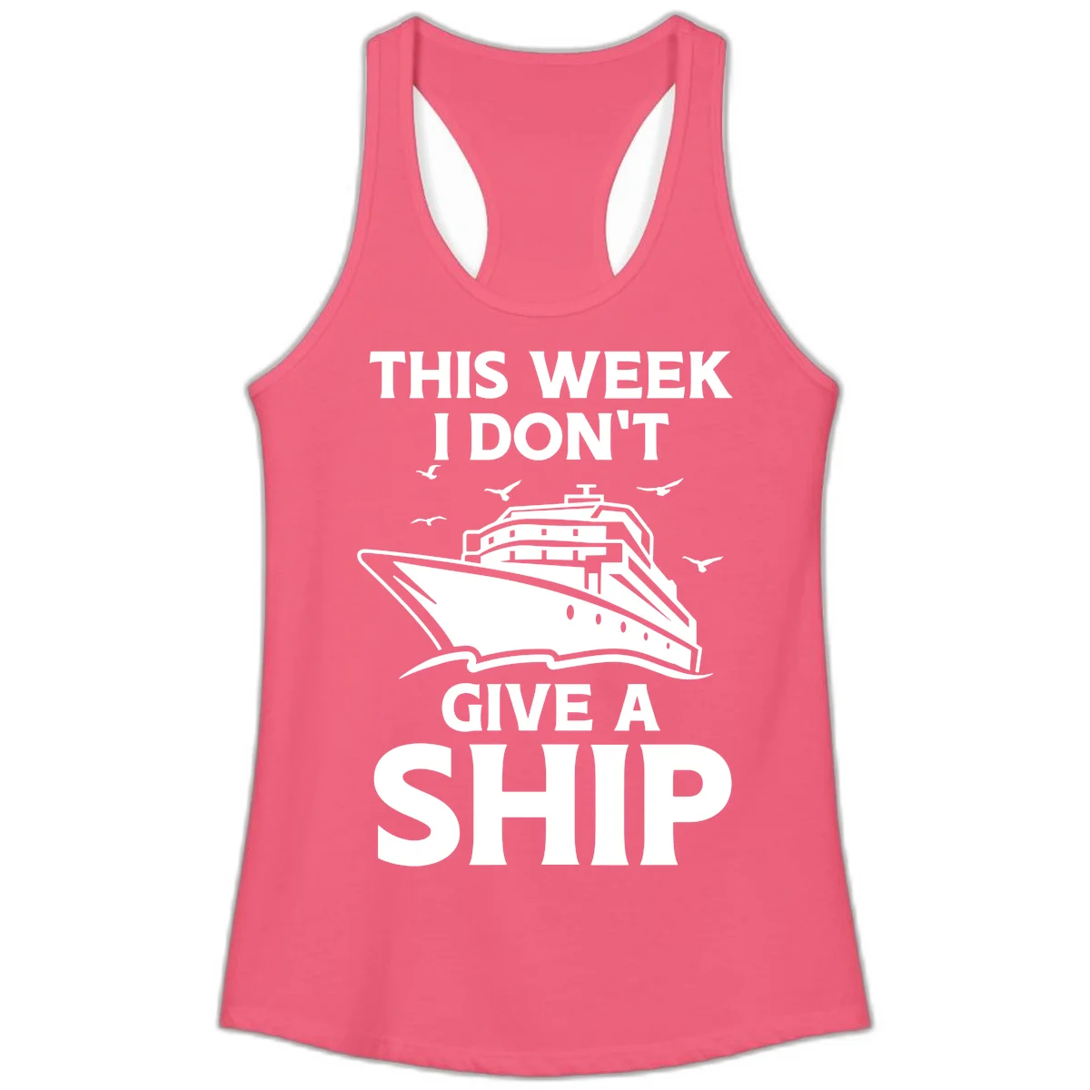 This Week I Don't Give A Ship Ladies Tank in Hot Pink