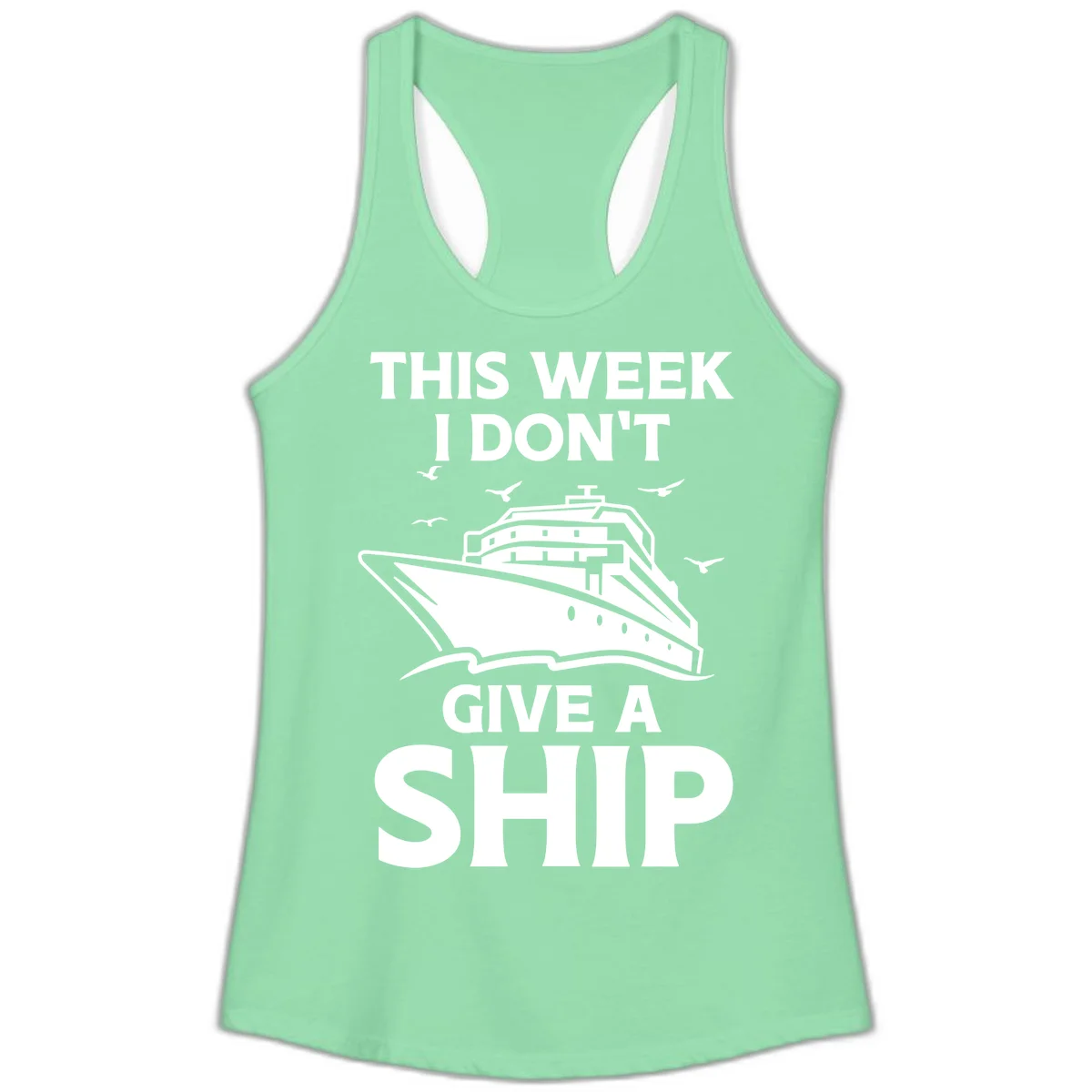 This Week I Don't Give A Ship Ladies Tank in Solid Mint