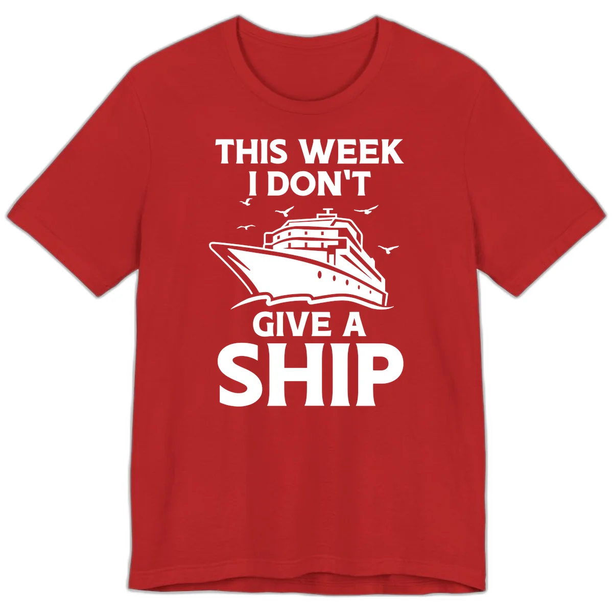 This Week I Don't Give A Ship Premium T-Shirt in Red