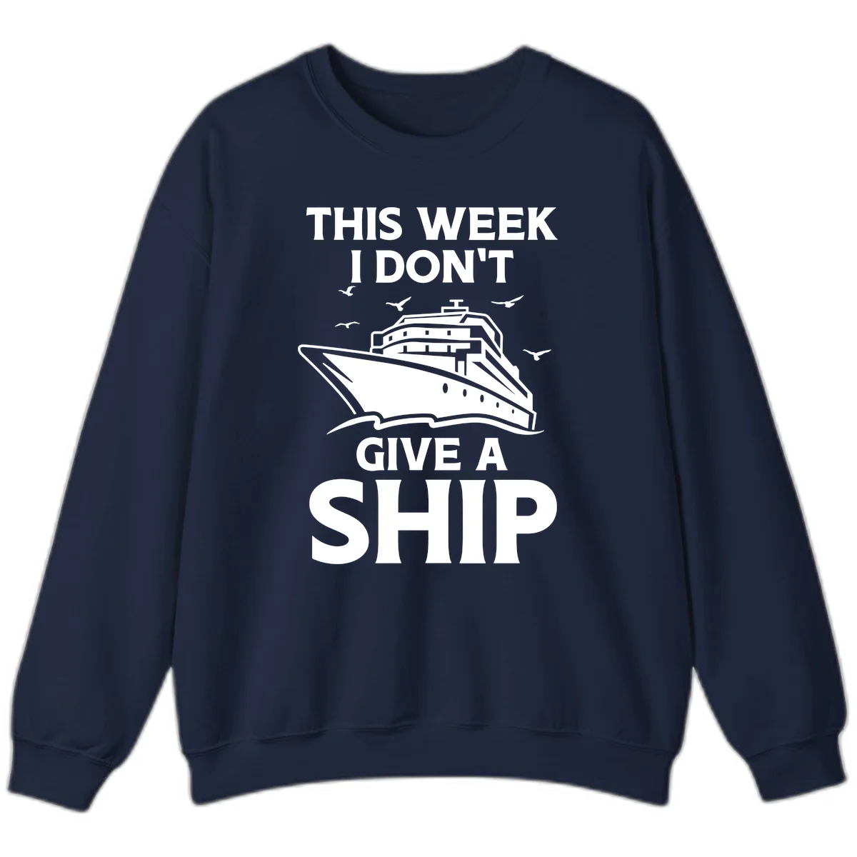 This Week I Don't Give A Ship Sweatshirt in Navy