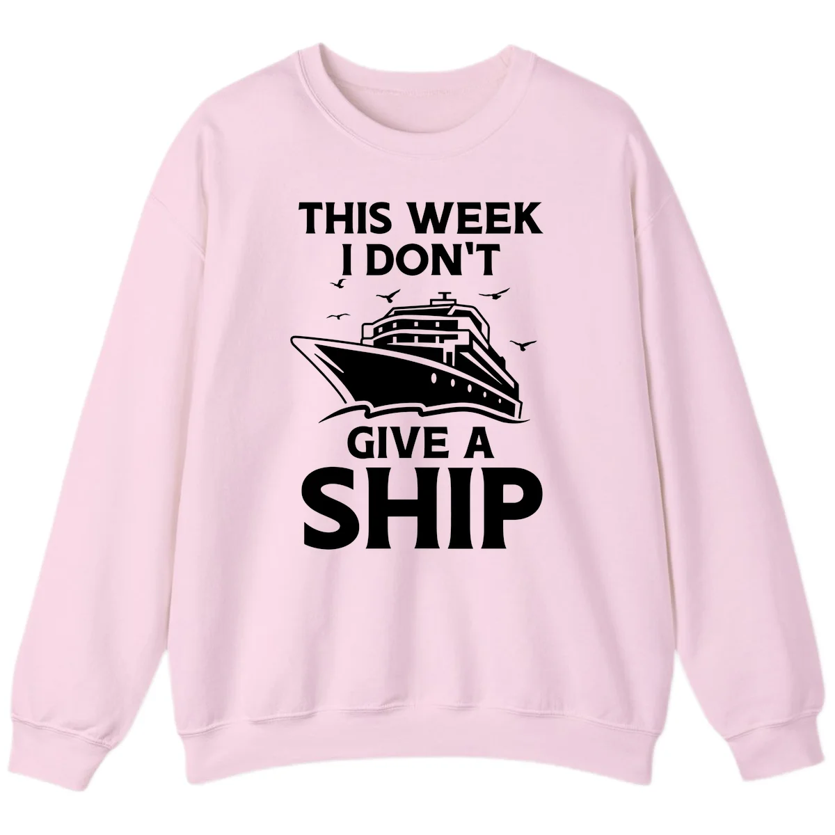 This Week I Don't Give A Ship Sweatshirt in Light Pink