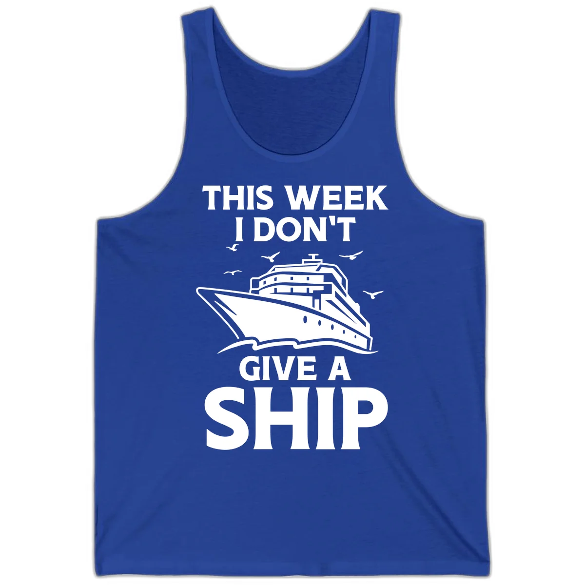 This Week I Don't Give A Ship Tank Top in True Royal