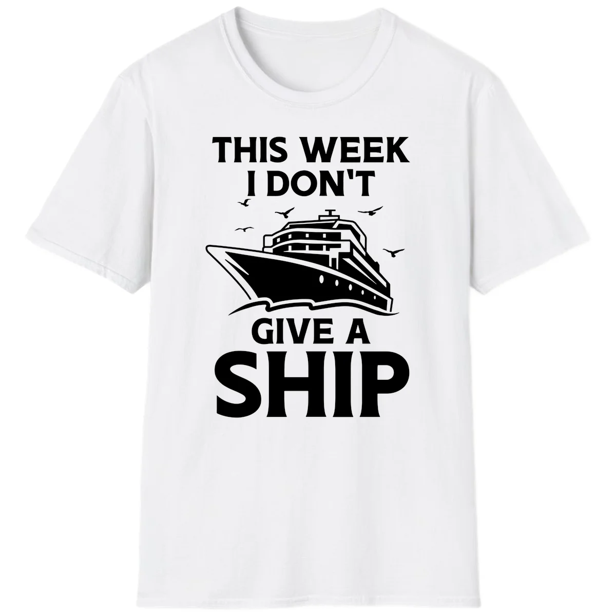 This Week I Don't Give A Ship T-Shirt in White