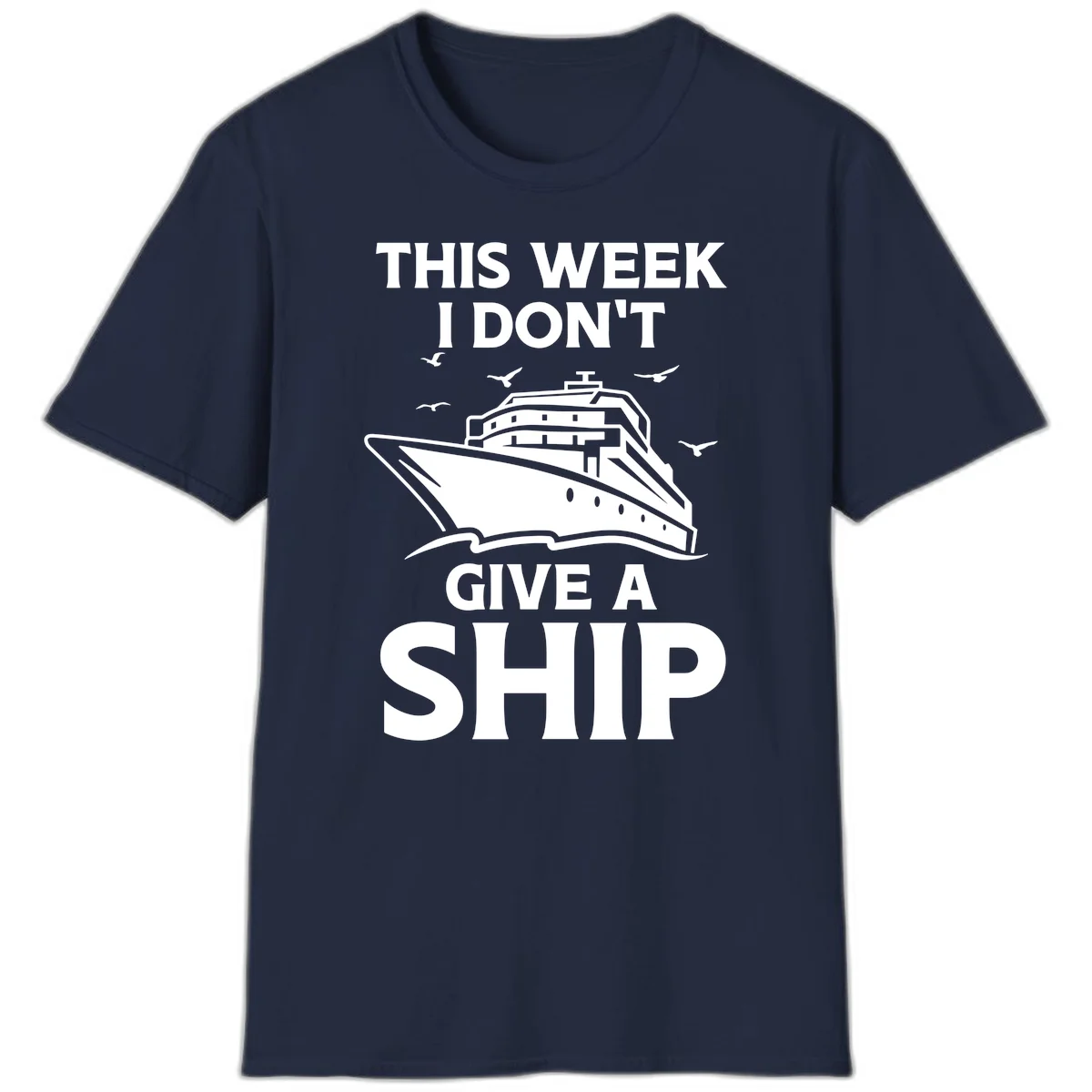 This Week I Don't Give A Ship T-Shirt in Navy