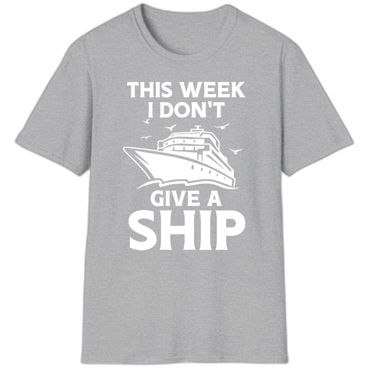 This Week I Don't Give A Ship T-Shirt in Sport Grey