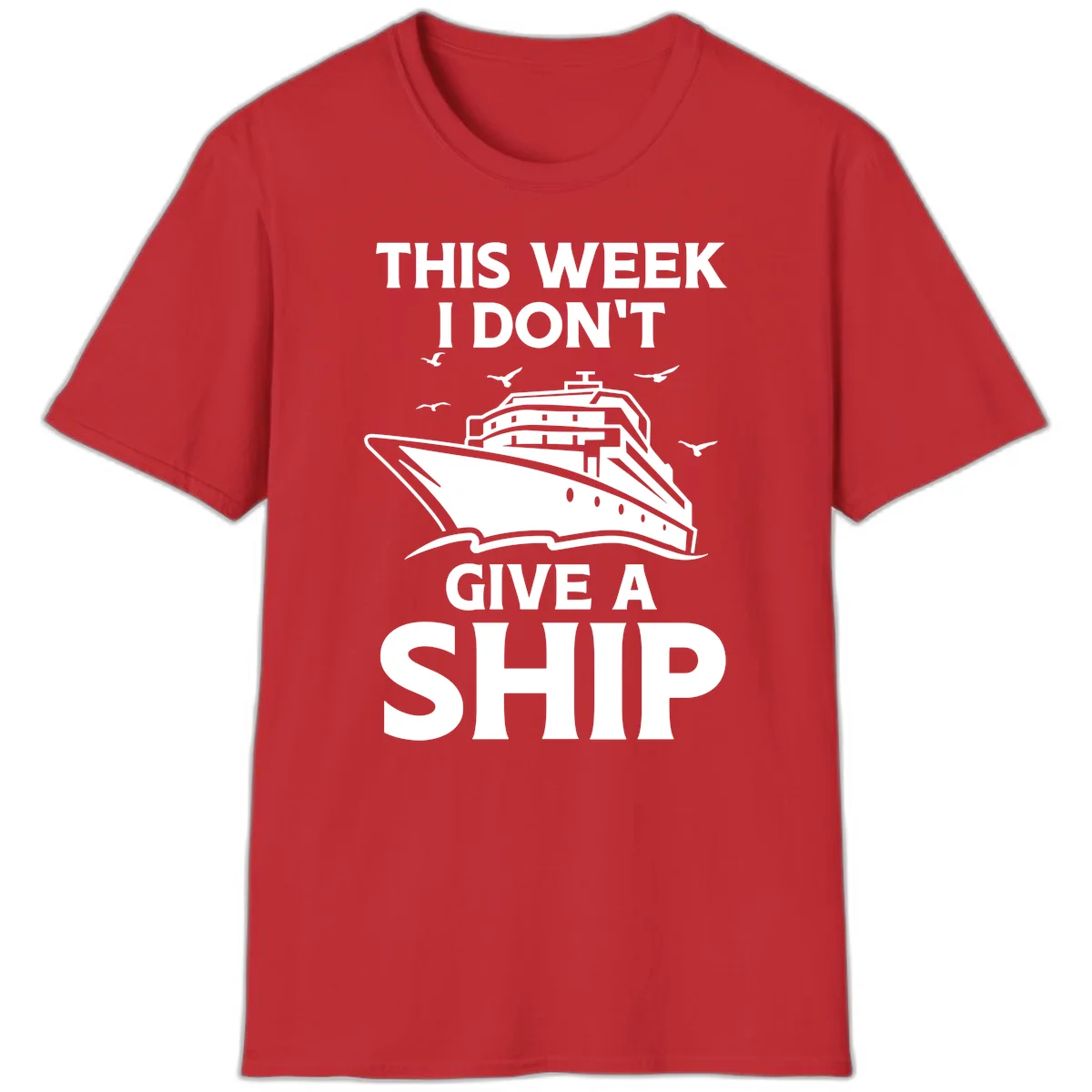 This Week I Don't Give A Ship T-Shirt in Red