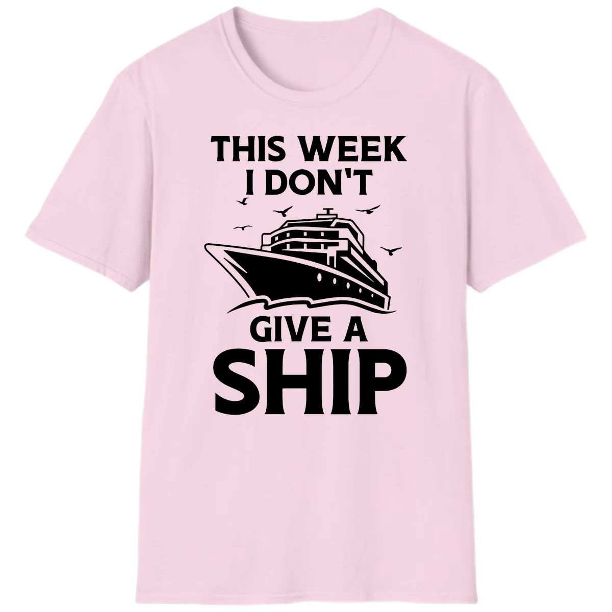 This Week I Don't Give A Ship T-Shirt in Light Pink