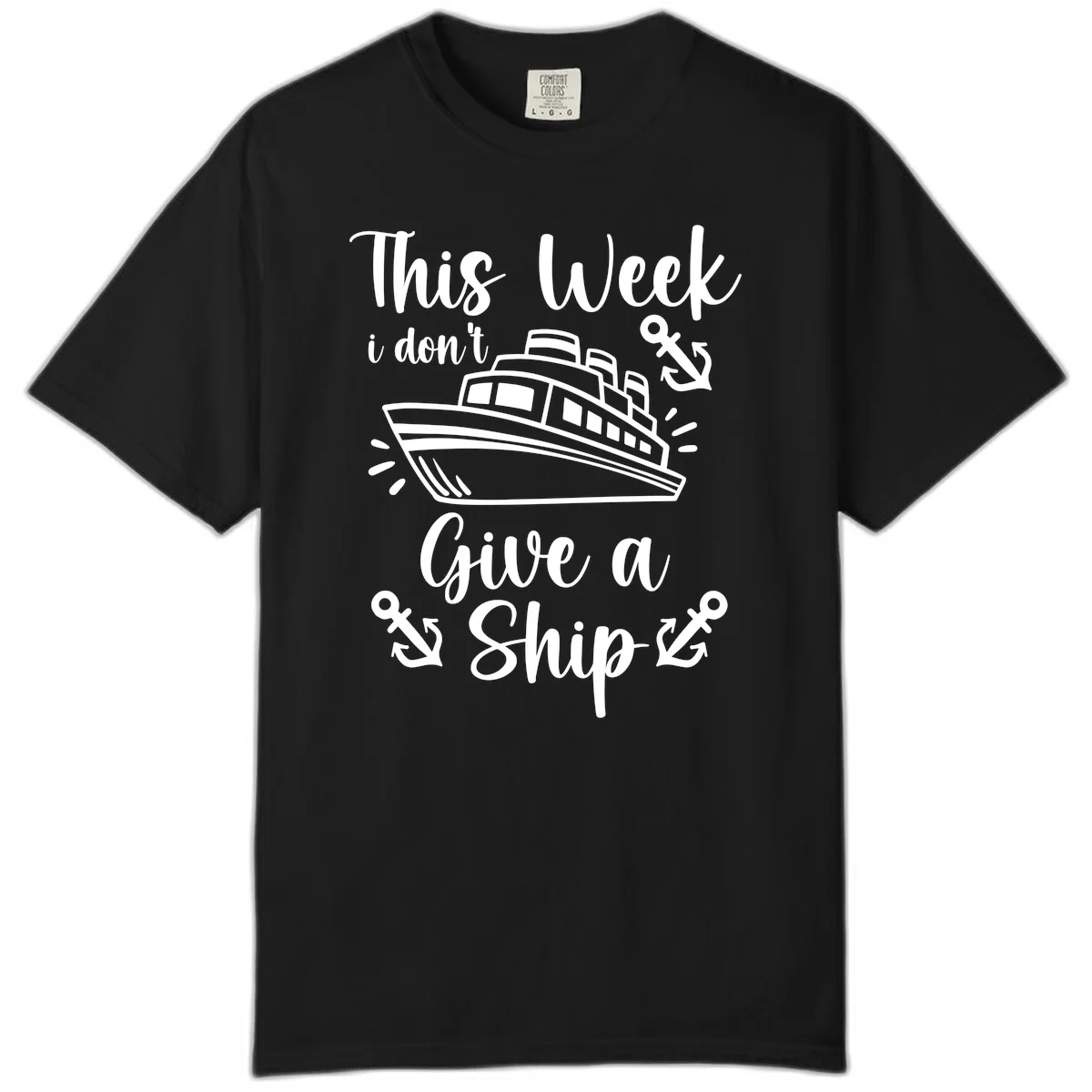 This Week I Don't Give A Ship Comfort Color in Black