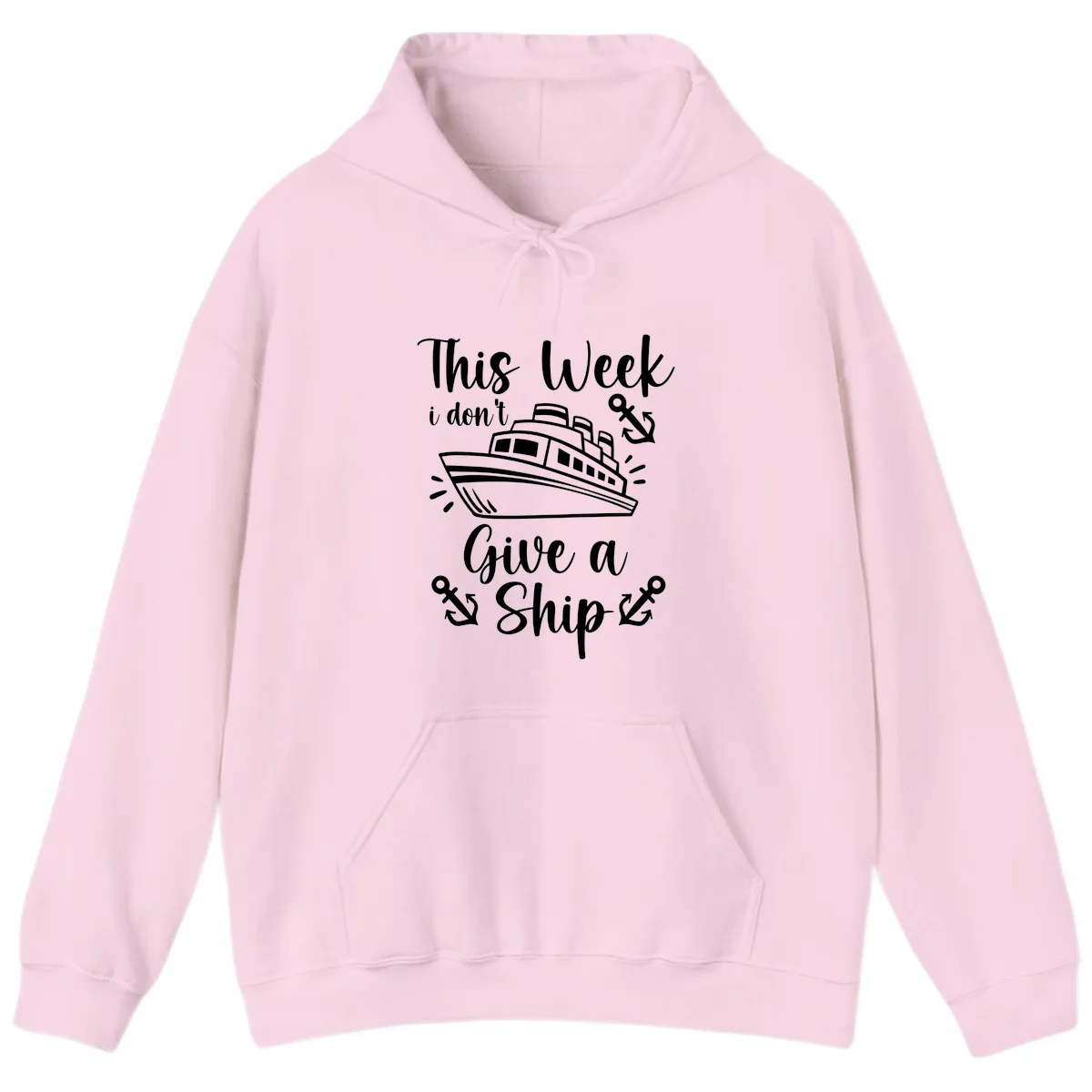 This Week I Don't Give A Ship Hoodie in Light Pink