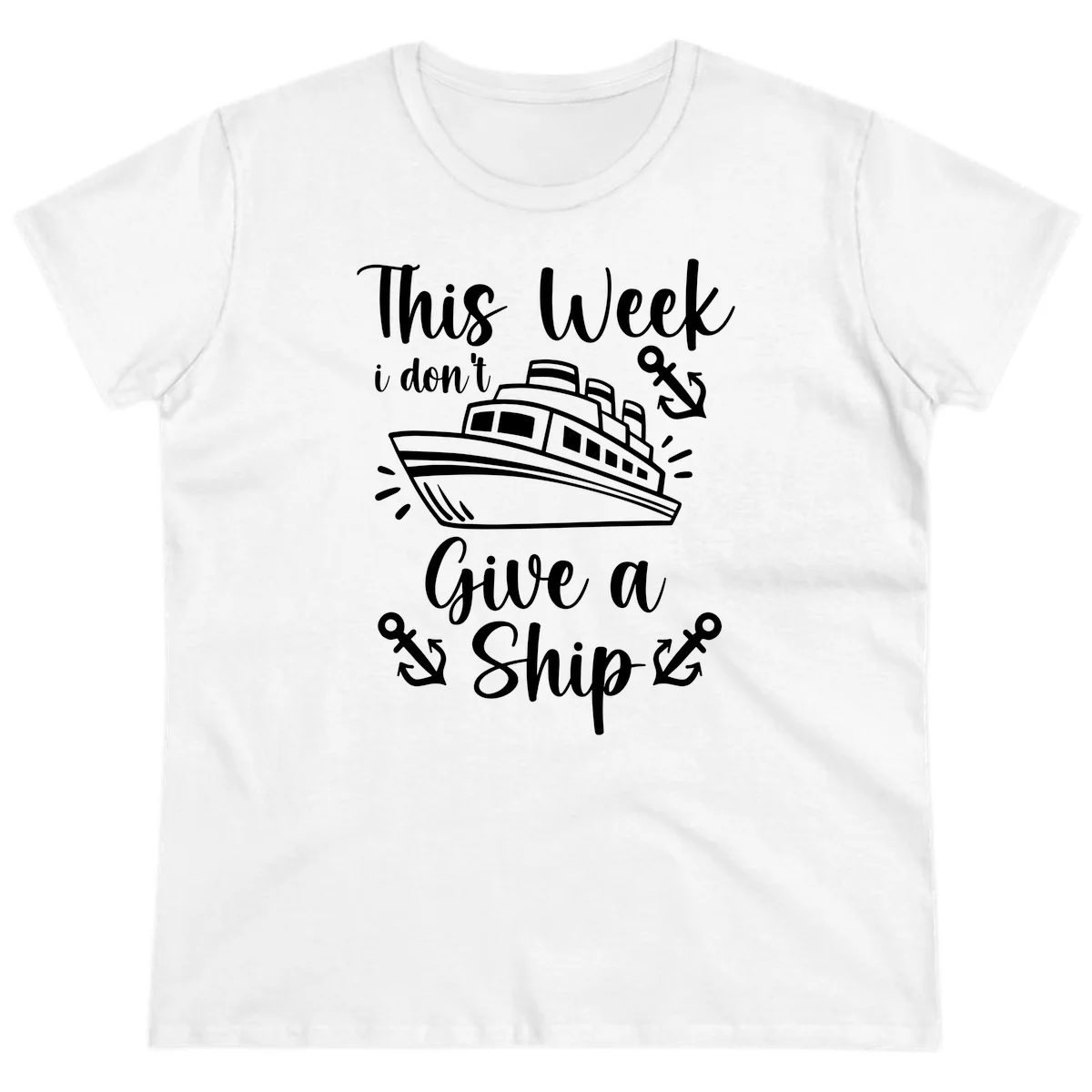 This Week I Don't Give A Ship Ladies Tee in White