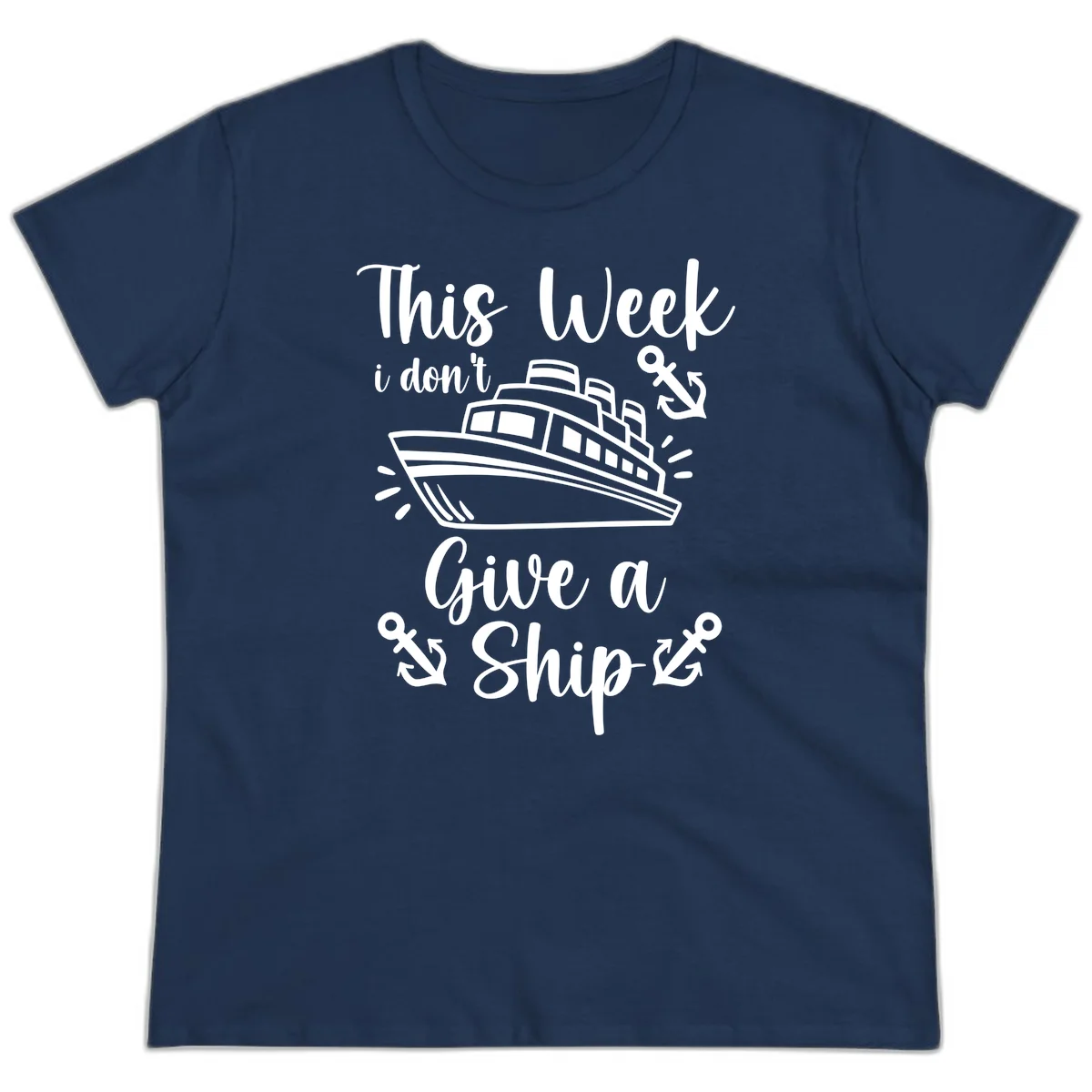 This Week I Don't Give A Ship Ladies Tee in Navy