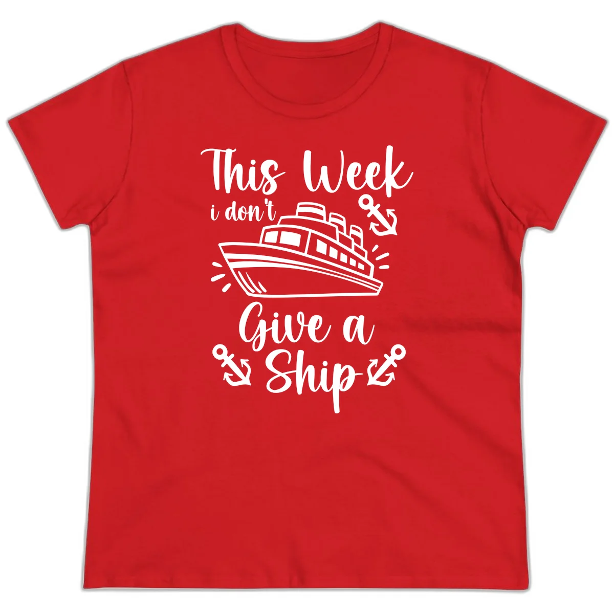 This Week I Don't Give A Ship Ladies Tee in Red