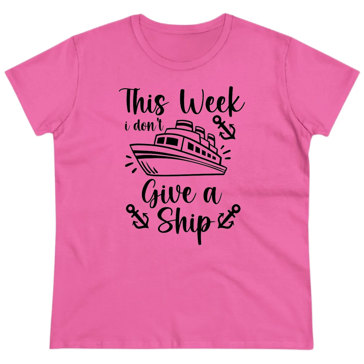 This Week I Don't Give A Ship Ladies Tee in Azalea