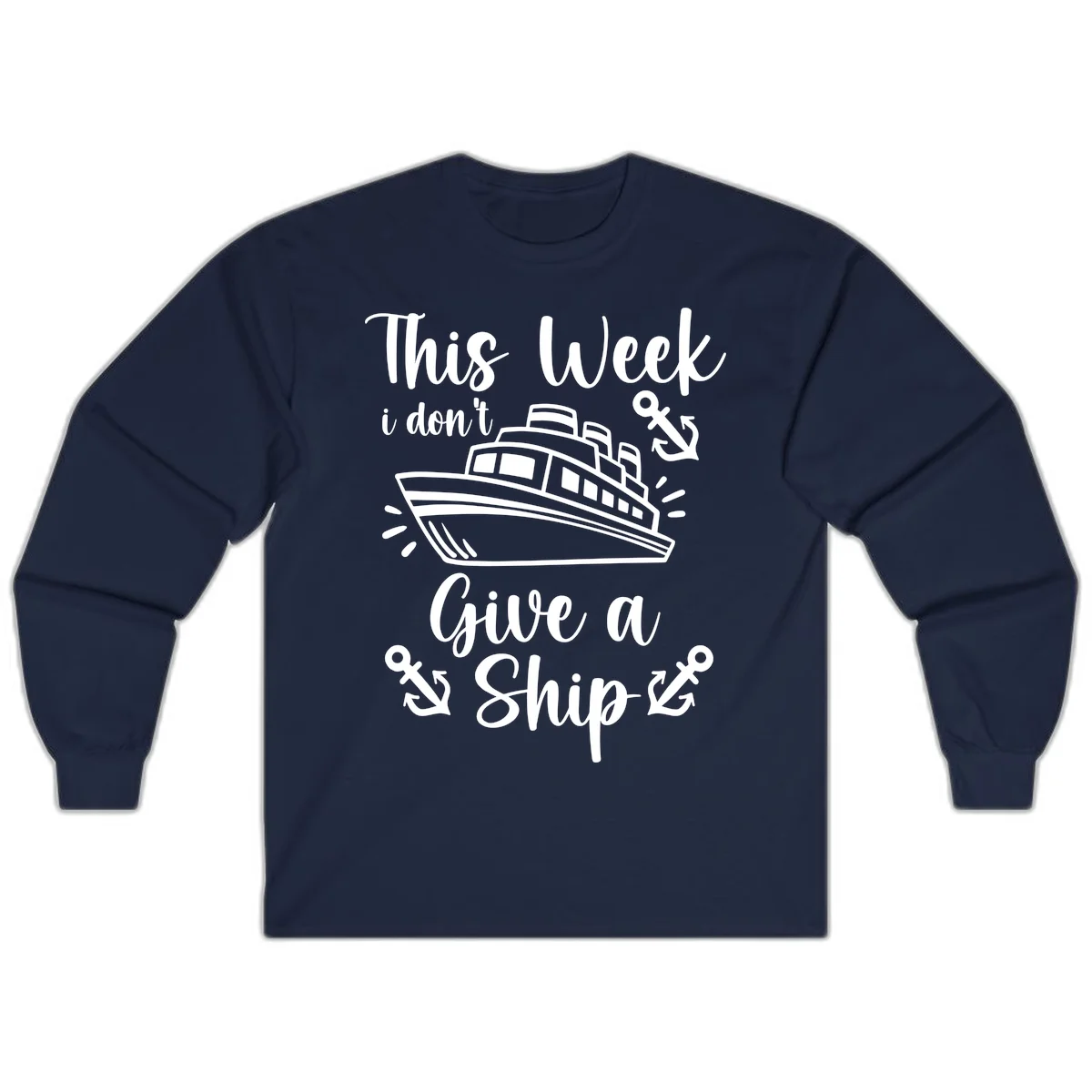 This Week I Don't Give A Ship Long Sleeve in Navy